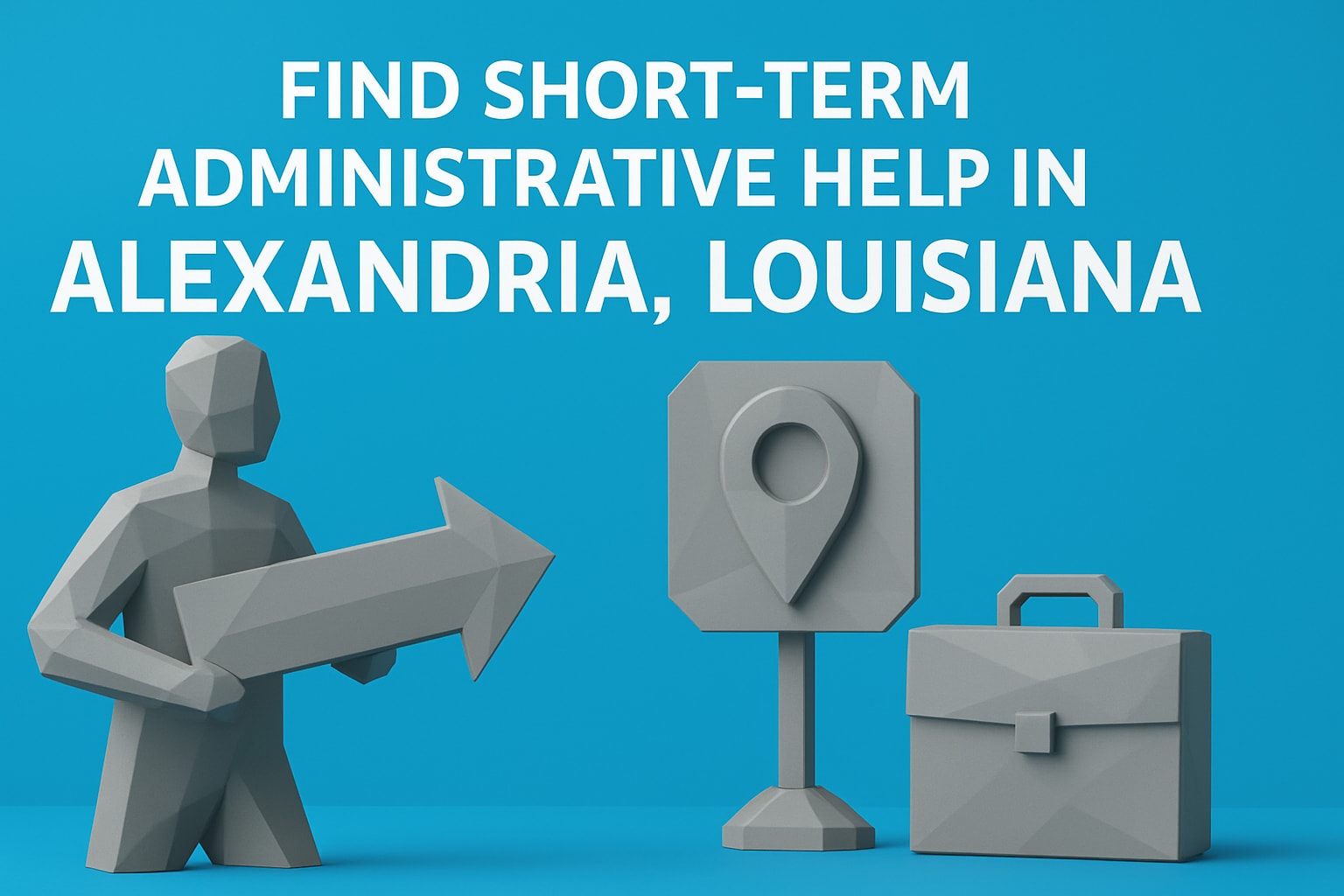 Guide to Find Short-Term Administrative Help in Alexandria Louisiana 2026